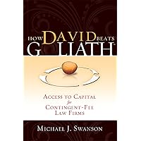 How David Beats Goliath: Access To Capital for Contingent-Fee Law Firms How David Beats Goliath: Access To Capital for Contingent-Fee Law Firms Paperback Audible Audiobook Kindle