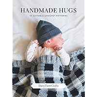 Handmade Hugs: 55 Giftable Crochet Patterns Handmade Hugs: 55 Giftable Crochet Patterns Paperback Kindle Hardcover