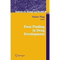 Dose Finding in Drug Development (Statistics for Biology and Health) Dose Finding in Drug Development (Statistics for Biology and Health) Hardcover