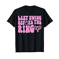 Last Swing Before the Ring Tennis Bachelorette Party Bridal T-Shirt