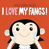 I Love My Fangs! (The I Love My Books) I Love My Fangs! (The I Love My Books) Hardcover Kindle