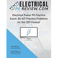 Electrical Power PE Practice Exam: 80 AIT Practice Problems for the CBT Format Electrical Power PE Practice Exam: 80 AIT Practice Problems for the CBT Format Paperback