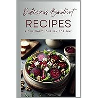 Delicious Beetroot Recipes: A Culinary Journey for One