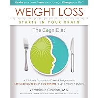 Weight Loss Starts In Your Brain: A Clinically Proven 6 to 12 Week Program with Self-Discovery Tools and Experiments to Lose Weight Naturally. Weight Loss Starts In Your Brain: A Clinically Proven 6 to 12 Week Program with Self-Discovery Tools and Experiments to Lose Weight Naturally. Paperback Kindle