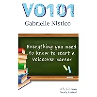 vo 101: Everything You Need To Know To Start A Voiceover Career vo 101: Everything You Need To Know To Start A Voiceover Career Paperback