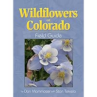 Wildflowers of Colorado Field Guide (Wildflower Identification Guides) Wildflowers of Colorado Field Guide (Wildflower Identification Guides) Paperback