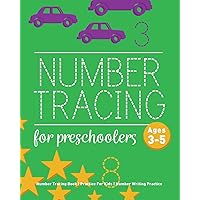 Number Tracing Book For Preschoolers: Number Tracing Book, Practice For Kids, Ages 3-5, Number Writing Practice Number Tracing Book For Preschoolers: Number Tracing Book, Practice For Kids, Ages 3-5, Number Writing Practice Paperback