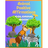 Animal Positive Affirmations Coloring book Animal Positive Affirmations Coloring book Paperback