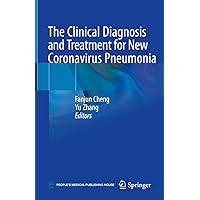 The Clinical Diagnosis and Treatment for New Coronavirus Pneumonia The Clinical Diagnosis and Treatment for New Coronavirus Pneumonia Kindle Hardcover Paperback