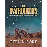 The Patriarchs: Encountering the God of Abraham, Isaac, and Jacob - Bible Study Book The Patriarchs: Encountering the God of Abraham, Isaac, and Jacob - Bible Study Book Paperback