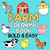 Farm Coloring Book: Bold & Easy Designs for Adults and Kids: Simple and Cute Pages to Color (Bold & Easy Simple Coloring Book)