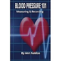 Recording Blood Pressure 101: How to Record your Blood Pressure and Present it to the GP.