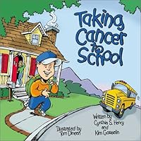Taking Cancer to School (Special Kids in School Series) Taking Cancer to School (Special Kids in School Series) Paperback