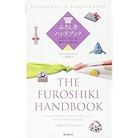 The Furoshiki Handbook (Japanese-English Bilingual Books) The Furoshiki Handbook (Japanese-English Bilingual Books) Tankobon Softcover Kindle