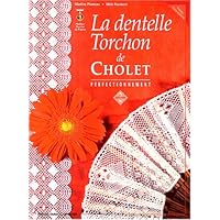 La Dentelle Torchon de Cholet, Perfectionnement Niveau 2 La Dentelle Torchon de Cholet, Perfectionnement Niveau 2 Hardcover