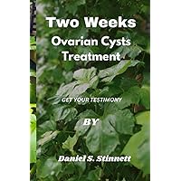 TWO WEEKS OVARIAN CYSTS TREATMENT TWO WEEKS OVARIAN CYSTS TREATMENT Paperback Kindle