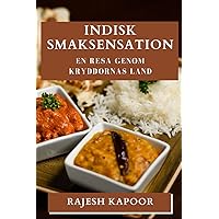 Indisk Smaksensation: En Resa Genom Kryddornas Land (Swedish Edition)