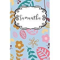 Samantha: Personalized Journal Writing Notebook for Girls Named Samantha - Flowers and Leaves