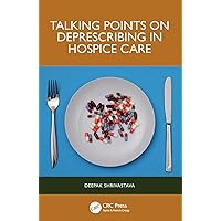 Talking Points on Deprescribing in Hospice Care Talking Points on Deprescribing in Hospice Care Paperback Kindle Hardcover