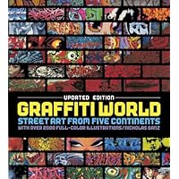 Graffiti World (Updated Edition): Street Art from Five Continents Graffiti World (Updated Edition): Street Art from Five Continents Hardcover