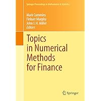 Topics in Numerical Methods for Finance (Springer Proceedings in Mathematics & Statistics Book 19)
