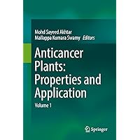 Anticancer plants: Properties and Application: Volume 1 Anticancer plants: Properties and Application: Volume 1 Kindle Hardcover Paperback