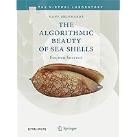 The Algorithmic Beauty of Sea Shells (The Virtual Laboratory) The Algorithmic Beauty of Sea Shells (The Virtual Laboratory) Hardcover Paperback