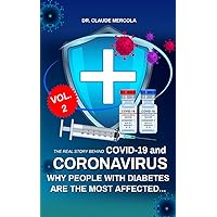 The Real Story Behind Coronavirus and Covid 19 Vaccine : Why People With Diabetes Are The Most Affected__ Dr Claude Mercola (The Real Story Behind Covid 19 and Coronavirus)