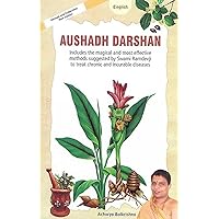Aushadh Darshan A Repertotire of Proven Miraculous Ayurvedic Remedies by Swami Ramdev Aushadh Darshan A Repertotire of Proven Miraculous Ayurvedic Remedies by Swami Ramdev Paperback