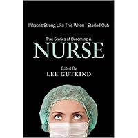 I Wasn't Strong Like This When I Started Out: True Stories of Becoming a Nurse I Wasn't Strong Like This When I Started Out: True Stories of Becoming a Nurse Paperback Audible Audiobook Audio CD