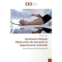Syndrome d'Apnée Obstructive du Sommeil et Hypertension Artérielle: Caractéristiques de cette association (French Edition)