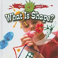 What is Shape? (Get Art Smart) What is Shape? (Get Art Smart) Hardcover Paperback