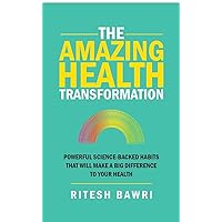 The Amazing Health Transformation The Amazing Health Transformation Kindle