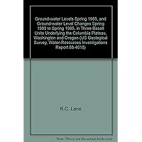 Ground-water Levels Spring 1985, and Ground-water Level Changes Spring 1983 to Spring 1985, in Three Basalt Units Underlying the Columbia Plateau, Washington and Oregon (US Geological Survey, Water-Resources Investigations Report 88-4018) Ground-water Levels Spring 1985, and Ground-water Level Changes Spring 1983 to Spring 1985, in Three Basalt Units Underlying the Columbia Plateau, Washington and Oregon (US Geological Survey, Water-Resources Investigations Report 88-4018) Map