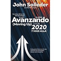 Avanzando (Moving Up): 2020 y más allá (Spanish Edition) Avanzando (Moving Up): 2020 y más allá (Spanish Edition) Kindle Paperback
