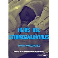 HIJOS DEL CITOMEGALOVIRUS (Spanish Edition)