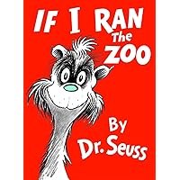 If I Ran the Zoo (Classic Seuss) If I Ran the Zoo (Classic Seuss) Hardcover Kindle Perfect Paperback
