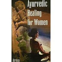 Ayurvedic Healing for Women: Herbal Gynecology Ayurvedic Healing for Women: Herbal Gynecology Paperback