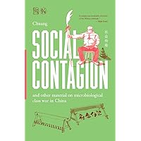 Social Contagion: And Other Material on Microbiological Class War in China