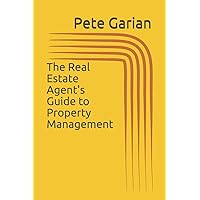 The Real Estate Agent's Guide to Property Management The Real Estate Agent's Guide to Property Management Paperback