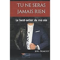 Tu ne seras jamais rien: Le best-seller de ma vie (French Edition) Tu ne seras jamais rien: Le best-seller de ma vie (French Edition) Kindle Paperback