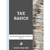 Tax Basics: The American Guide to Personal Finance Volume VI Tax Basics: The American Guide to Personal Finance Volume VI Kindle Hardcover Paperback