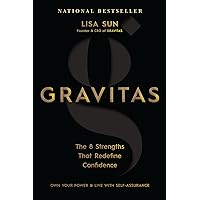 Gravitas: The 8 Strengths That Redefine Confidence Gravitas: The 8 Strengths That Redefine Confidence Hardcover Audible Audiobook Kindle Paperback