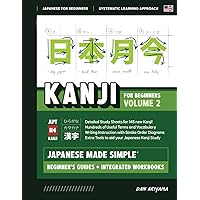 Kanji for Beginners - Volume 2 - JLPT N4 | Learning Japanese Made Simple - A Workbook for Remembering Kanji: Learn how to Read, Write, and Speak ... Vocabulary, and Additional Study Tools! Kanji for Beginners - Volume 2 - JLPT N4 | Learning Japanese Made Simple - A Workbook for Remembering Kanji: Learn how to Read, Write, and Speak ... Vocabulary, and Additional Study Tools! Paperback