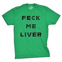 Mens Feck Me Liver T Shirt Funny Saint Patricks Day Party Beer Drinking Tee
