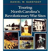 Touring North Carolina's Revolutionary War Sites (Touring the Backroads) Touring North Carolina's Revolutionary War Sites (Touring the Backroads) Paperback