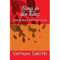 Tong in die kies:: lekkerlees kortverhale (Afrikaans Edition) Tong in die kies:: lekkerlees kortverhale (Afrikaans Edition) Kindle Paperback