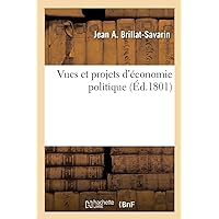 Vues et projets d'économie politique (French Edition) Vues et projets d'économie politique (French Edition) Paperback Leather Bound