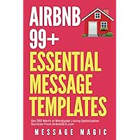 Airbnb 99+ Essential Message Templates (Essential Communication Series: 99+ Message Templates for Success in Business and Beyond)