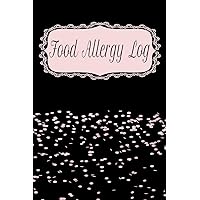 Children's Food Allergy Log: Daily Food Allergy Symptom Tracker - 90 Pages - 45 Days - 6
